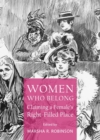 Image for Women who belong: claiming a female&#39;s right-filled place