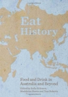 Image for Eat History : Food and Drink in Australia and Beyond