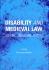 Image for Disability and medieval law  : history, literature, society