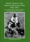 Image for Ninety years of the Abruzzo National Park, 1922-2012  : proceedings of the conference held in Pescasseroli, May 18-20, 2012