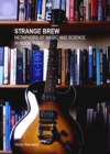 Image for Strange brew: metaphors of magic and science in rock music