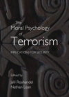Image for The moral psychology of terrorism: implications for security