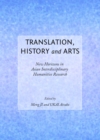 Image for Translation, history and arts: new horizons in Asian interdisciplinary humanities research