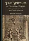 Image for The witches of Selwood Forest  : witchcraft and demonism in the West of England, 1625-1700