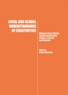 Image for Local and global understandings of creativities: multipart music making and the construction of ideas, contexts and contents