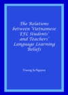 Image for The relations between Vietnamese EFL students&#39; and teachers&#39; language learning beliefs