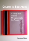 Image for Colour in sculpture: a survey from ancient Mesopotamia to the present