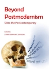 Image for Beyond postmodernism  : onto the postcontemporary