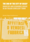 Image for The end of the city of gold?: industry and economic crisis in an Italian jewellery town