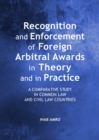 Image for Recognition and enforcement of foreign arbitral awards in theory and in practice  : a comparative study in common law and civil law countries