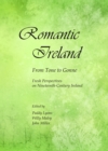 Image for Romantic Ireland: from Tone to Gonne; fresh perspectives on nineteenth-century Ireland
