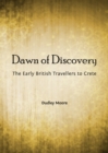 Image for Dawn of discovery: the early British travellers to Crete