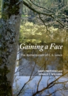 Image for Gaining a face: the romanticism of C.S. Lewis
