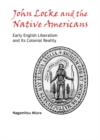 Image for John Locke and the Native Americans: early English liberalism and its colonial reality