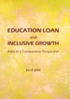 Image for Education loan and inclusive growth: India in a comparative perspective