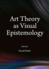 Image for Art theory as visual epistemology