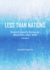 Image for Less than nations: Central-Eastern European minorities after WWI.