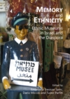 Image for Memory and ethnicity: ethnic museums in Israel and the diaspora