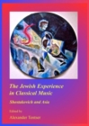 Image for The Jewish experience in classical music  : Shostakovich and Asia