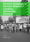 Image for Feminist challenges or feminist rhetorics?  : locations, scholarship, discourse