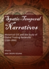 Image for Spatio-Temporal Narratives : Historical GIS and the Study of Global Trading Networks (1500-1800)