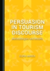 Image for Persuasion in tourism discourse: methodologies and models