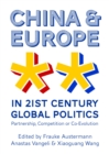 Image for China and Europe in 21st century global politics: partnership, competition or co-evolution