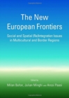 Image for The new European frontiers  : social and spatial (re)integration issues in multicultural and border regions