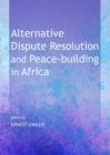 Image for Alternative dispute resolution and peace-building in Africa