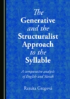 Image for The generative and the structuralist approach to the syllable: a comparative analysis of English and Slovak
