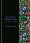 Image for Symbols in arts, religion and culture: the soul of nature