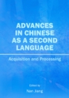 Image for Advances in Chinese as a second language: acquisition and processing