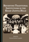 Image for Revisiting traditional institutions in the Khasi-Jaintia Hills
