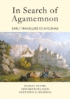 Image for In search of Agamemnon: early travellers to Mycenae