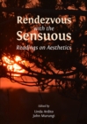 Image for Rendezvous with the sensuous: readings on aesthetics