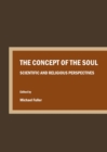 Image for The concept of the soul: scientific and religious perspectives