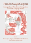 Image for French through corpora  : ecological and data-driven perspectives in French language studies