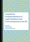 Image for Towards the professionalization of legal translators and court interpreters in the EU