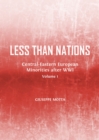 Image for Less than nations: Central-Eastern European minorities after WWI