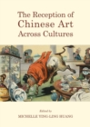 Image for The Reception of Chinese Art Across Cultures