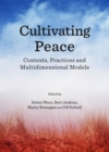 Image for Cultivating peace: contexts, practices and multidimensional models