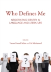 Image for Who defines me  : negotiating identity in language and literature