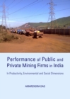 Image for Performance of public and private mining firms in india: in productivity, environmental and social dimensions