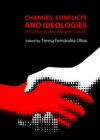 Image for Changes, conflicts and ideologies in contemporary Hispanic culture