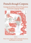 Image for French through corpora: ecological and data-driven perspectives in French language studies