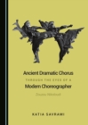 Image for Ancient dramatic chorus through the eyes of a modern choreographer - Zouzou Nikoloudi
