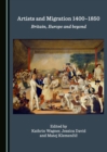 Image for Artists and migration 1400-1850: Britain, Europe and beyond