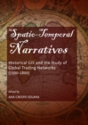 Image for Spatio-temporal narratives: historical GIS and the study of global trading networks (1500-1800)