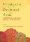 Image for Voyages of body and soul: selected female icons of India and beyond