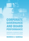Image for Corporate Governance and Board Performance: Empirical Evidence from Pacific Island Countries